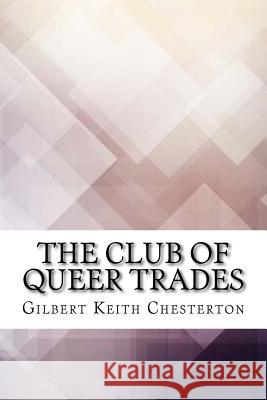 The Club of Queer Trades Gilbert Keith Chesterton 9781974346745