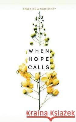 When Hope Calls: A Human Trafficking Story David Lui 9781974349135 Createspace Independent Publishing Platform