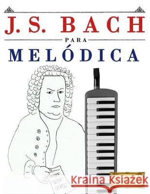 J. S. Bach Para Mel Easy Classical Masterworks 9781974354184 Createspace Independent Publishing Platform