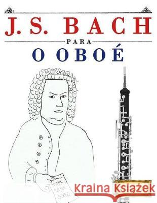 J. S. Bach Para O Obo Easy Classical Masterworks 9781974354726 Createspace Independent Publishing Platform