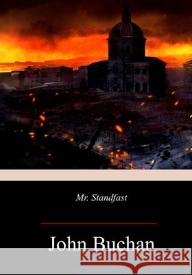 Mr. Standfast John Buchan 9781974355594 Createspace Independent Publishing Platform