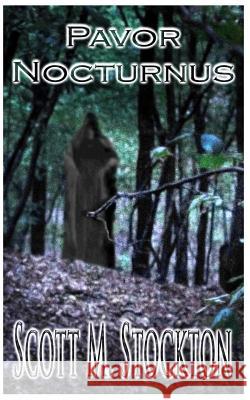 Pavor Nocturnus Scott M. Stockton 9781974357161 Createspace Independent Publishing Platform