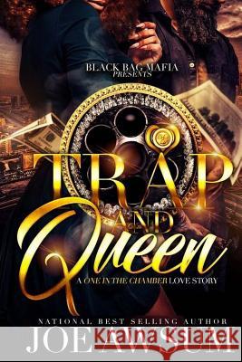 Trap and Queen: A one in the chamber love story Awsum, Joe 9781974359820 Createspace Independent Publishing Platform