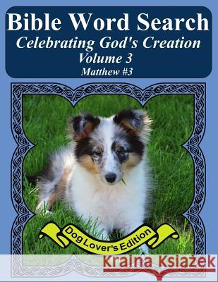Bible Word Search Celebrating God's Creation Volume 3: Matthew #3 Extra Large Print T. W. Pope 9781974362608 Createspace Independent Publishing Platform