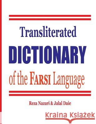 Transliterated Dictionary of the Farsi Language: The Most Trusted Farsi-English Dictionary Reza Nazari Jalal Daie 9781974363889