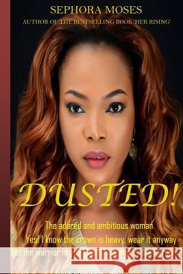 Dusted! Sephora Moses 9781974365852 Createspace Independent Publishing Platform
