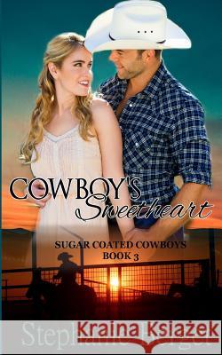 Cowboy's Sweetheart Stephanie Berget 9781974367573 Createspace Independent Publishing Platform