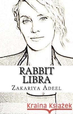 Rabbit Libra: The Combined Astrology Series Zakariya Adeel 9781974368471