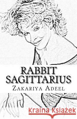 Rabbit Sagittarius: The Combined Astrology Series Zakariya Adeel 9781974368808