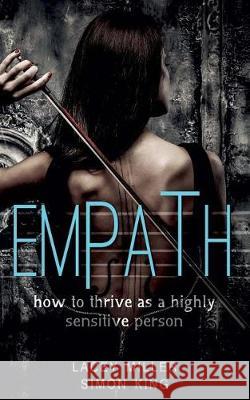 Empath: How To Thrive As A Highly Sensitive Person King, Simon 9781974370184