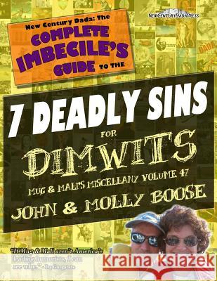 The Complete Imbecile's Guide to The 7 Deadly Sins for Dimwits: Mug & Mali's Miscellany Volume 47 Boose, Molly L. 9781974370917