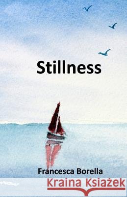 Stillness Francesca Borella 9781974372492