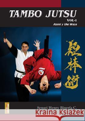 Tambo Jutsu Vol 1: Atemi y Uke Waza Binerfa, Henry 9781974372836 Createspace Independent Publishing Platform