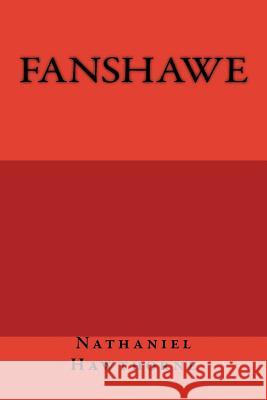 Fanshawe Nathaniel Hawthorne 9781974377404 Createspace Independent Publishing Platform