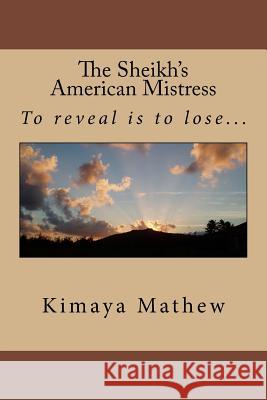 The Sheikh's American Mistress Kimaya Mathew 9781974380657 Createspace Independent Publishing Platform