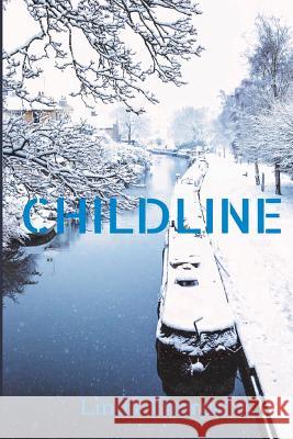 Childline: A Gripping Crime Thriller Thorpe, Linda 9781974385744 Createspace Independent Publishing Platform