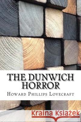 The Dunwich Horror Howard Phillips Lovecraft 9781974385850 Createspace Independent Publishing Platform