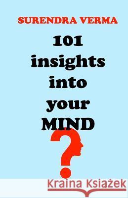 101 Insights into Your Mind Verma, Surendra 9781974387151