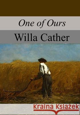One of Ours Willa Cather 9781974389735 Createspace Independent Publishing Platform