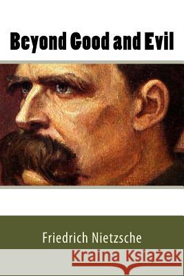 Beyond Good and Evil Friedrich Wilhelm Nietzsche Helen Zimmern 9781974391011 Createspace Independent Publishing Platform