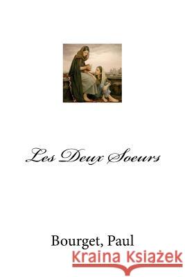 Les Deux Soeurs Bourget Paul Mybook 9781974396702 Createspace Independent Publishing Platform