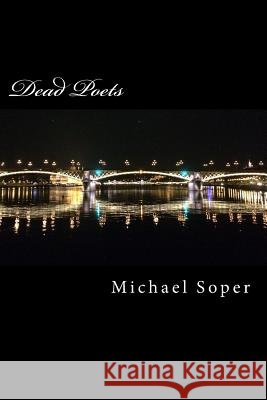 Dead Poets MR Michael T. Soper 9781974398478