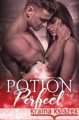 Potion Perfect Billie Dale 9781974401222 Createspace Independent Publishing Platform