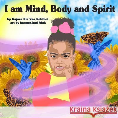 I am Mind, Body and Spirit Black, Kasmos Kari 9781974401543 Createspace Independent Publishing Platform