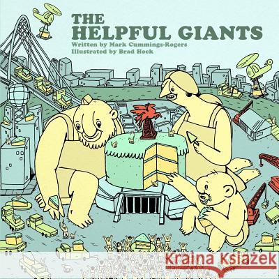 The Helpful Giants Mark A. Cummings-Rogers Brad Hock 9781974403271 Createspace Independent Publishing Platform