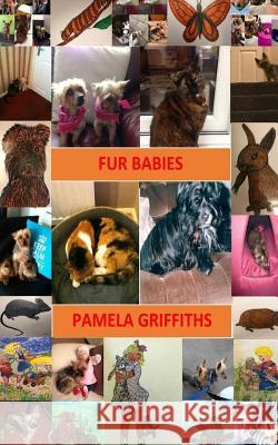 Fur Babies Pamela Griffiths 9781974404285