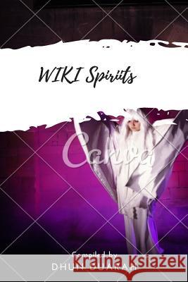 WIKI-Spirits Duarah Mr, Dhun 9781974405350 Createspace Independent Publishing Platform