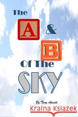 BW A & B of the Sky Aponte, Tony 9781974405541 Createspace Independent Publishing Platform