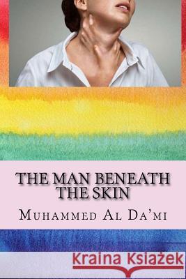 The Man Beneath the Skin Muhammed A 9781974407309 Createspace Independent Publishing Platform