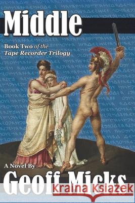 Middle Geoff Micks 9781974407637 Createspace Independent Publishing Platform