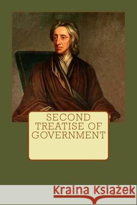 Second Treatise of Government John Locke 9781974408795 Createspace Independent Publishing Platform