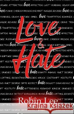 Love & Hate Robin Lee 9781974409723 Createspace Independent Publishing Platform