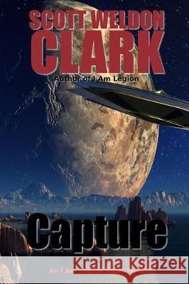 Capture Scott Weldon Clark 9781974409891 Createspace Independent Publishing Platform
