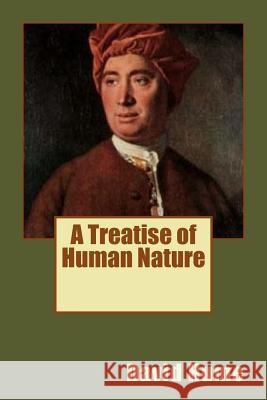 A Treatise of Human Nature David Hume 9781974410392 Createspace Independent Publishing Platform