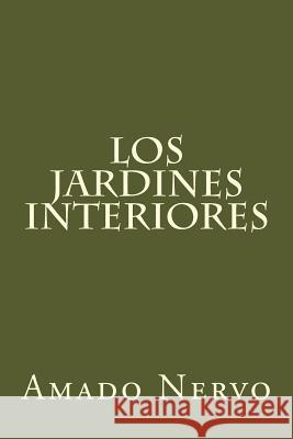 Los jardines interiores Nervo, Amado 9781974412181 Createspace Independent Publishing Platform