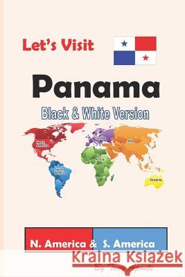 Let's Visit Panama: Bw Tony Aponte 9781974415380 Createspace Independent Publishing Platform