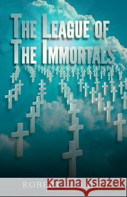 The League of The Immortals Daley, Robert E. 9781974416820