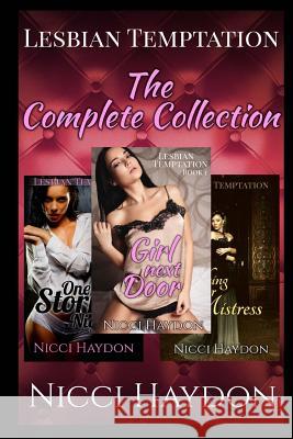Lesbian Temptation - The Complete Collection Nicci Haydon 9781974422692 Createspace Independent Publishing Platform