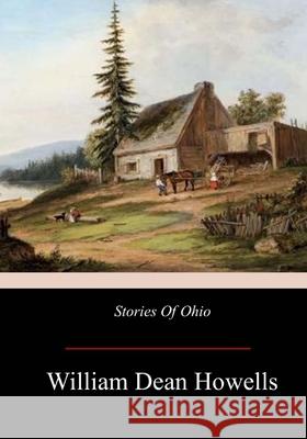Stories Of Ohio Howells, William Dean 9781974425969 Createspace Independent Publishing Platform