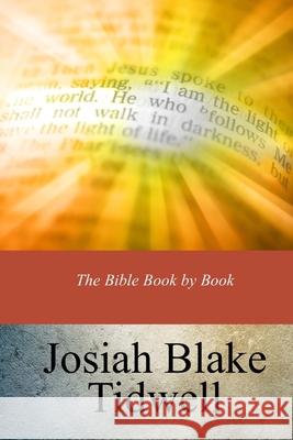 The Bible Book by Book Josiah Blake Tidwell 9781974428144 Createspace Independent Publishing Platform