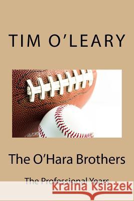 The O'Hara Brothers: The Professional Years Tim O'Leary 9781974429202 Createspace Independent Publishing Platform