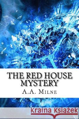 The Red House Mystery A. a. Milne 9781974429370 Createspace Independent Publishing Platform