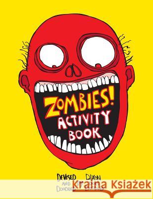 Zombies! An Activity Colouring Book Doodles, Dixon Does 9781974429899 Createspace Independent Publishing Platform
