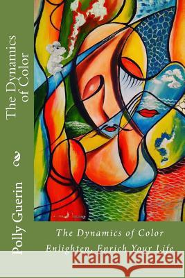 The Dynamics of Color Polly Guerin 9781974431083