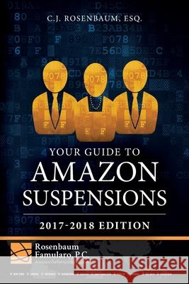 Your Guide to Amazon Suspensions: 2017-2018 Edition Nicole Kulaga Laura E. Pearson C. J. Rosenbau 9781974431540