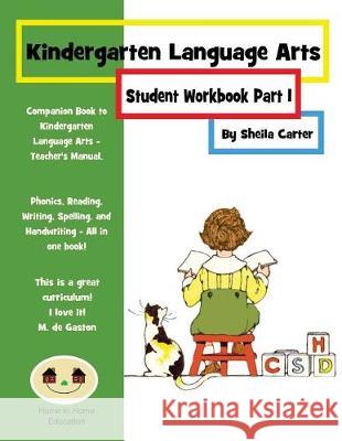 Kindergarten Language Arts: Student Workbook Part 1 Sheila Carter 9781974432837